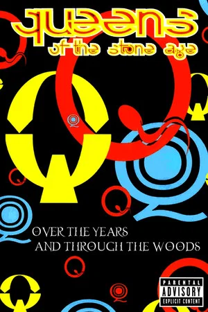 Постер: Queens of the Stone Age: Over the Years and Through the Woods