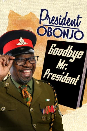 Постер: President Obonjo: Goodbye Mr. President