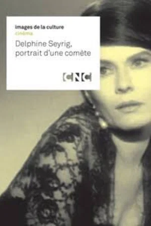 Постер: Delphine Seyrig, portrait d'une comète