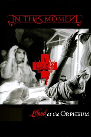 Постер: In This Moment - Blood At The Orpheum