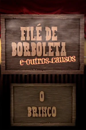 Постер: Filé de Borboleta - O Brinco
