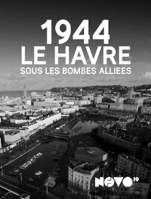 Постер: 1944, Le Havre sous les bombes alliées