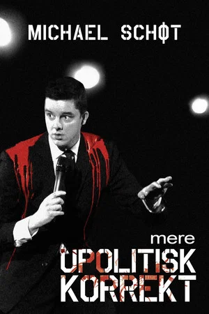 Постер: Michael Schøt: Mere Upolitisk Korrekt
