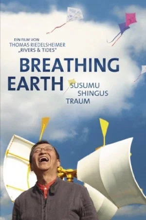 Постер: Breathing Earth - Susumu Shingu's Dream