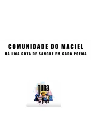 Постер: Comunidade do Maciel - Há uma gota de sangue em cada poema