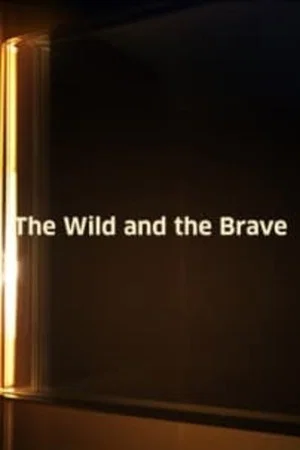 Постер: The Wild and the Brave