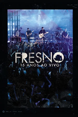 Постер: Fresno: 15 Anos - ao Vivo