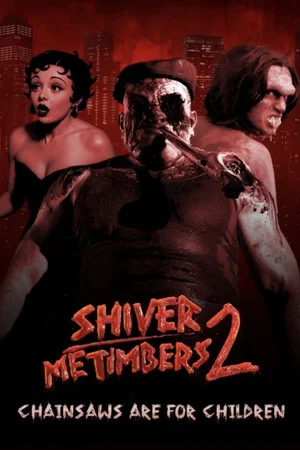 Постер: Shiver Me Timbers 2: Chainsaws Are for Children