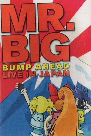 Постер: Mr. Big: Bump Ahead - Live In Japan