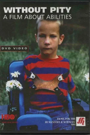 Постер: Without Pity: A Film About Abilities