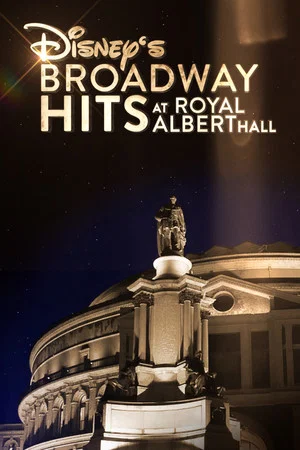 Постер: Disney's Broadway Hits at London's Royal Albert Hall