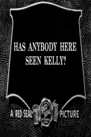Постер: Has Anybody Here Seen Kelly?
