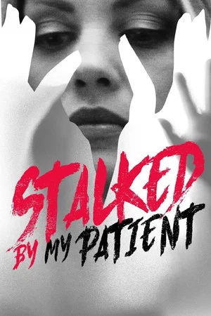 Постер: Stalked by My Patient