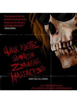Постер: Hairmetal Shotgun Zombie Massacre: The Movie
