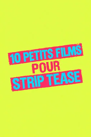 Постер: 10 Petits films pour « Strip-Tease »