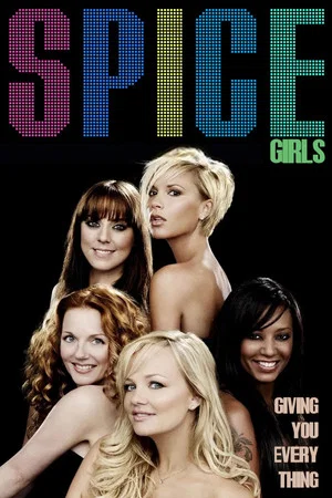 Постер: Spice Girls: Giving You Everything