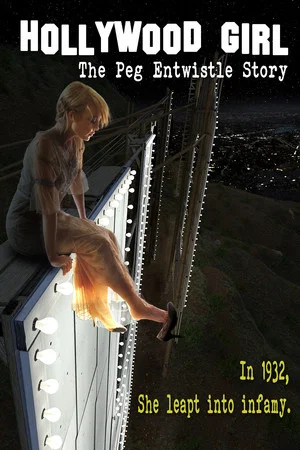 Постер: Hollywood Girl: The Peg Entwistle Story