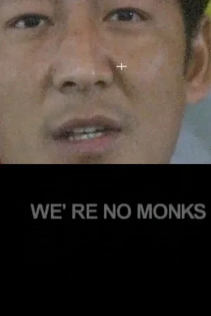 Постер: We're No Monks