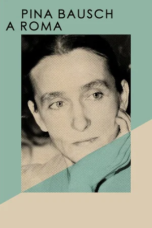 Постер: Pina Bausch a Roma