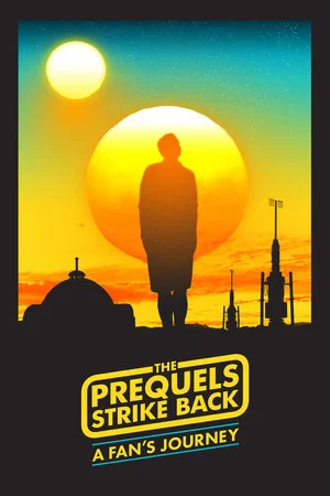 Постер: The Prequels Strike Back: A Fan's Journey
