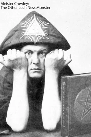 Постер: Aleister Crowley: The Other Loch Ness Monster