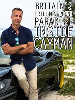Постер: Britain's Trillion Pound Paradise: Inside Cayman