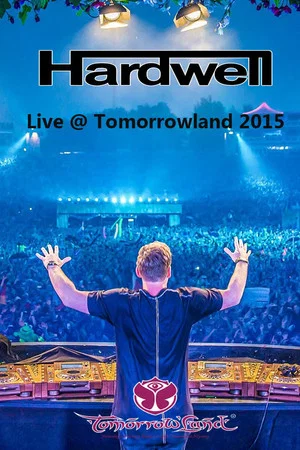 Постер: Hardwell - Live at Tomorrowland 2015