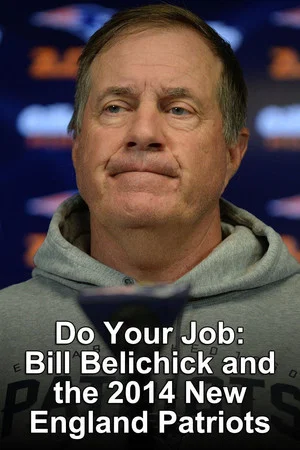 Постер: Do Your Job: Bill Belichick & the 2014 Patriots
