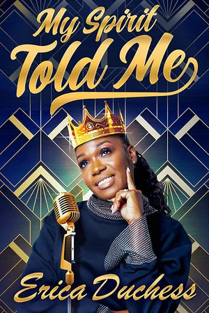 Постер: Erica Duchess: My Spirit Told Me
