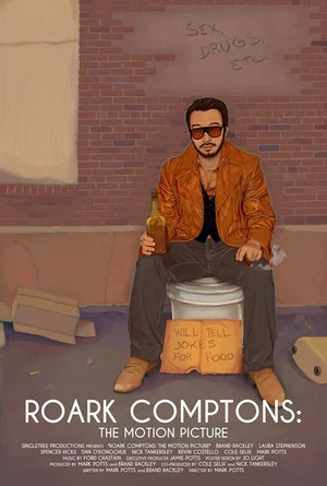 Постер: Roark Comptons: The Motion Picture