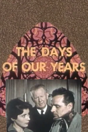 Постер: The Days of Our Years