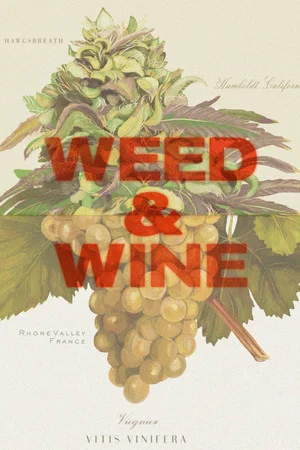 Постер: Weed & Wine