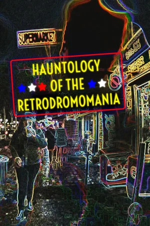 Постер: Hauntology of the Retrodromomania