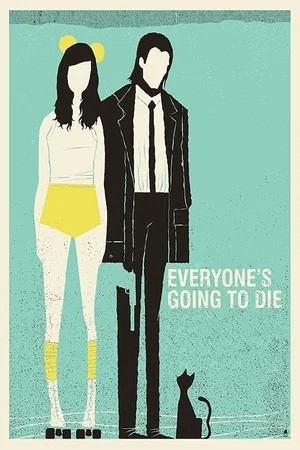 Постер: Everyone's Going to Die