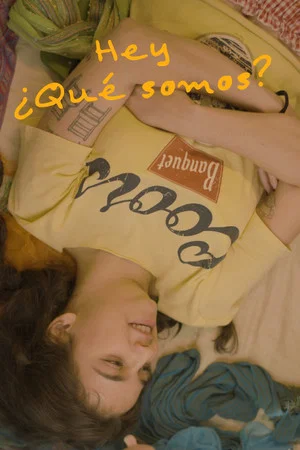 Постер: Hey, ¿Qué Somos?