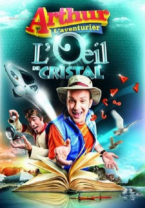 Постер: Arthur l'aventurier : L'œil de cristal