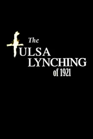 Постер: The Tulsa Lynching of 1921: A Hidden Story