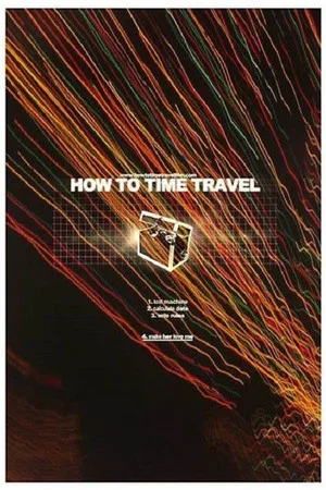 Постер: How to Time Travel