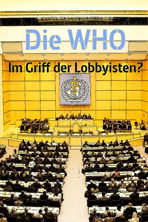 Постер: Die WHO - Im Griff der Lobbyisten?