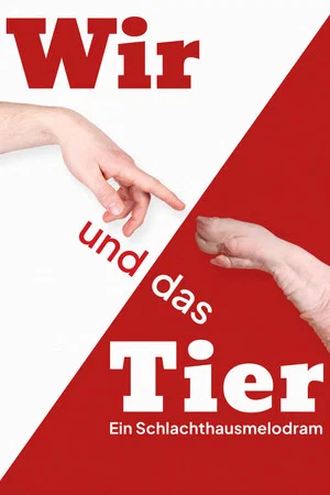 Постер: Wir und das Tier: Ein Schlachthausmelodram