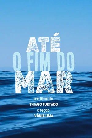 Постер: Até o Fim do Mar