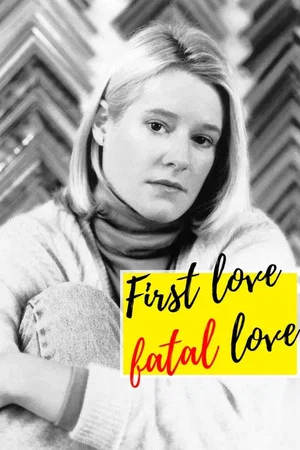 Постер: First Love, Fatal Love