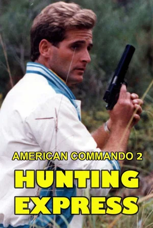 Постер: American Commando 2 — Hunting Express