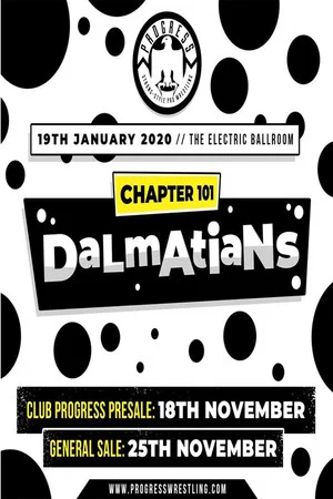Постер: PROGRESS Chapter 101: Dalmatians