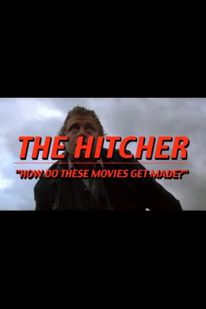 Постер: The Hitcher: How Do These Movies Get Made?