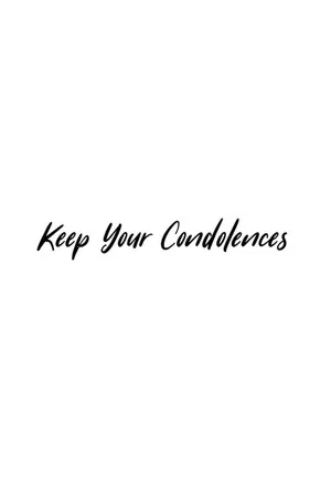 Постер: Keep Your Condolences