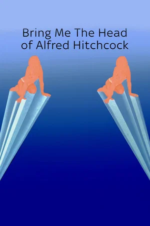 Постер: Bring Me the head of Alfred Hitchcock