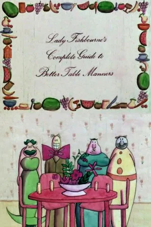 Постер: Lady Fishbourne's Complete Guide to Better Table Manners