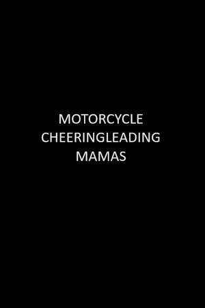 Постер: Motorcycle Cheerleading Mommas