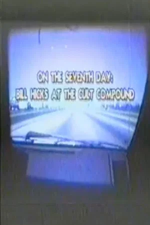 Постер: On The Seventh Day - Bill Hicks At The Cult Compound